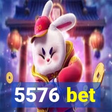 5576 bet